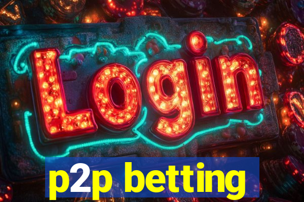 p2p betting